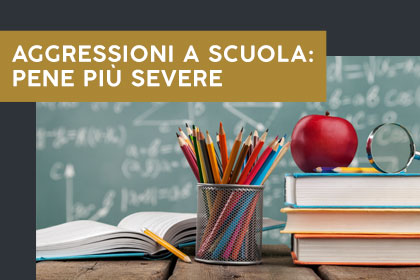 Aggressioni a scuola: pene più severe