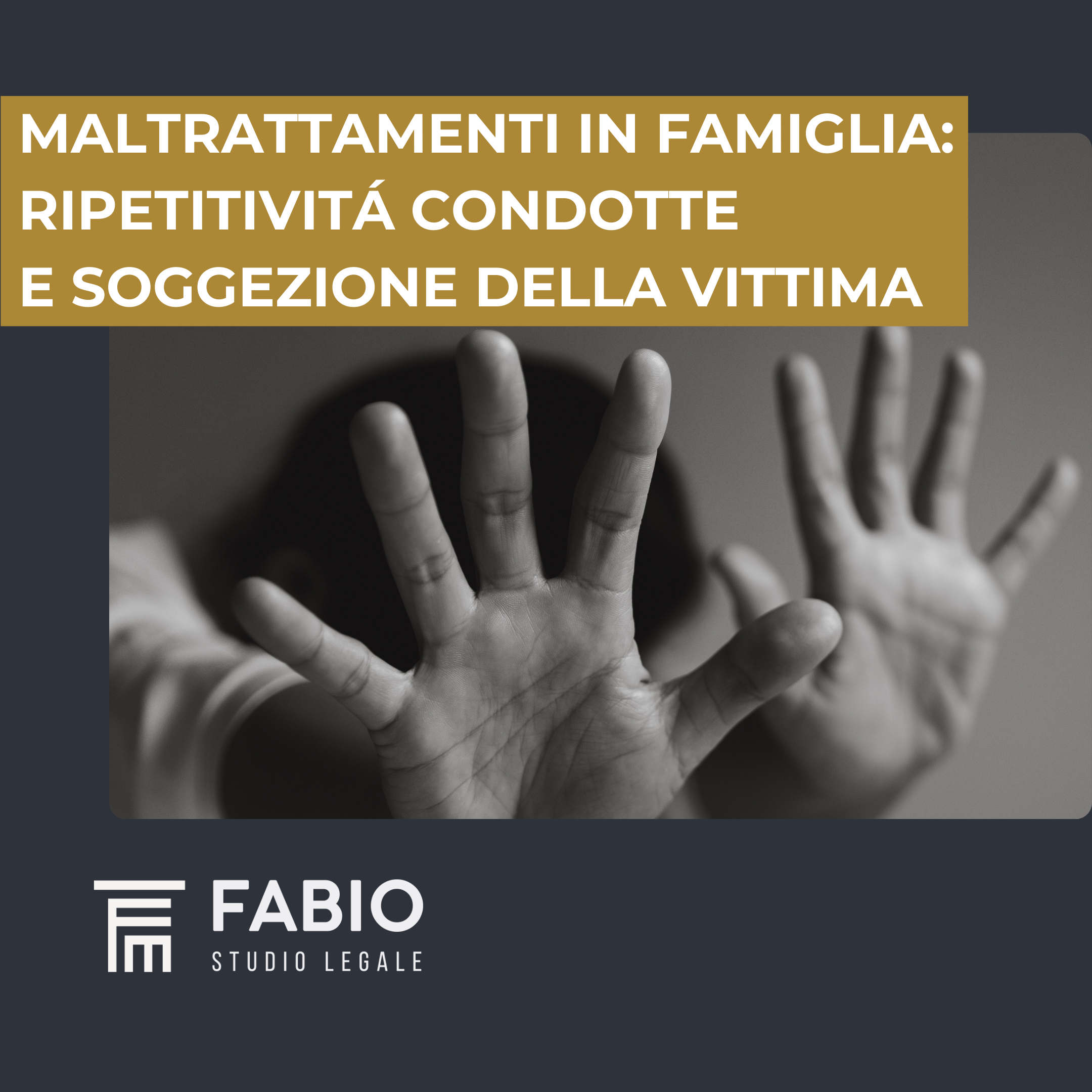 Codice Rosso: maltrattamenti in famiglia, ripetitività delle condotte e soggezione della vittima
