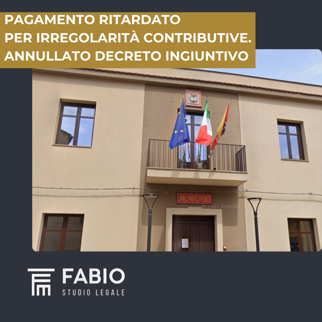 Pagamento ritardato per irregolarità contributive, annullato decreto ingiuntivo