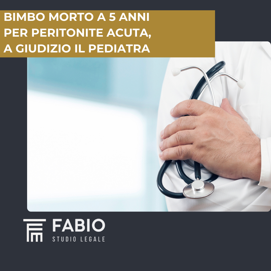 Bimbo di appena 5 anni morì per peritonite acuta, a giudizio il pediatra