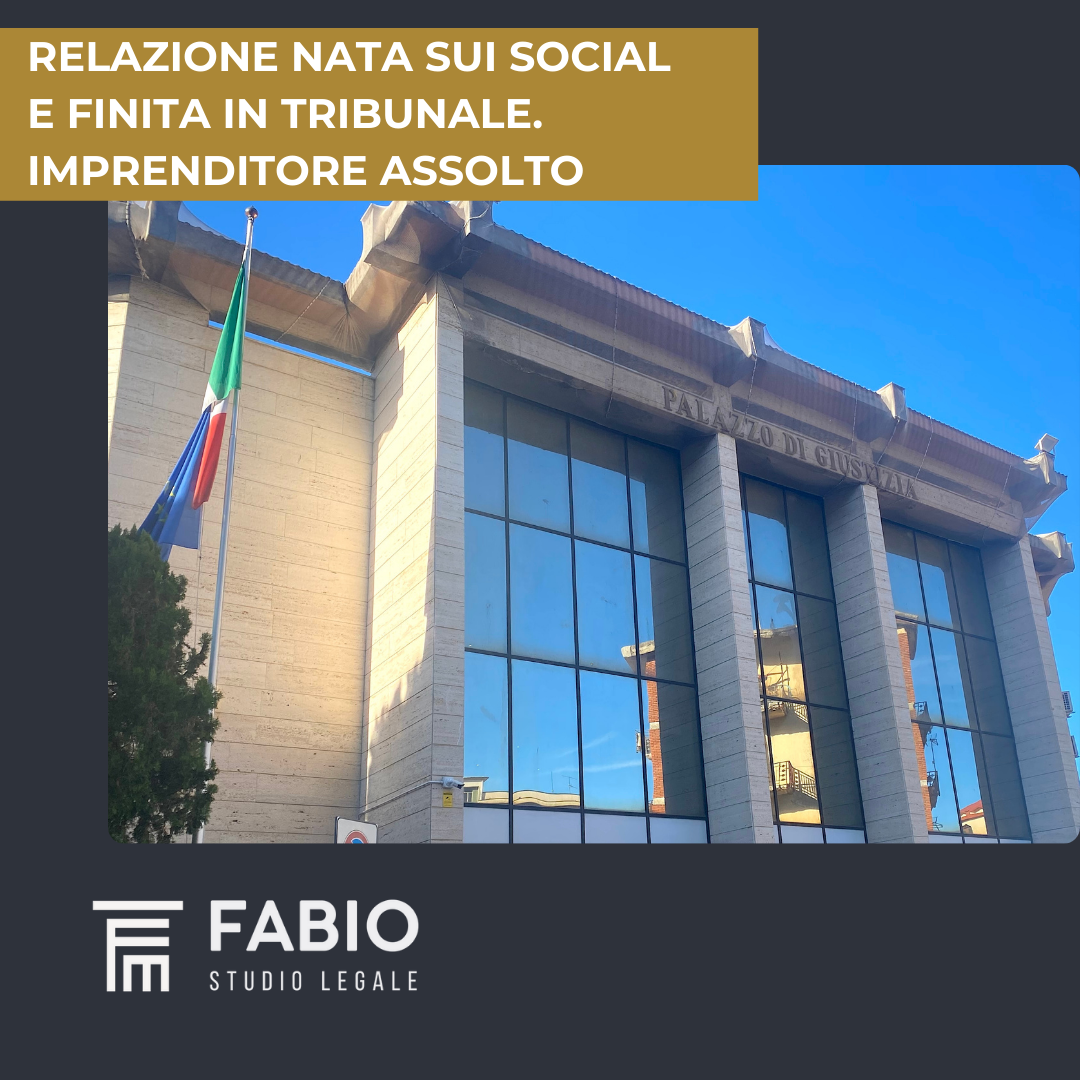 Relazione nata sui social e finita in tribunale, imprenditore assolto dall’accusa di maltrattamenti