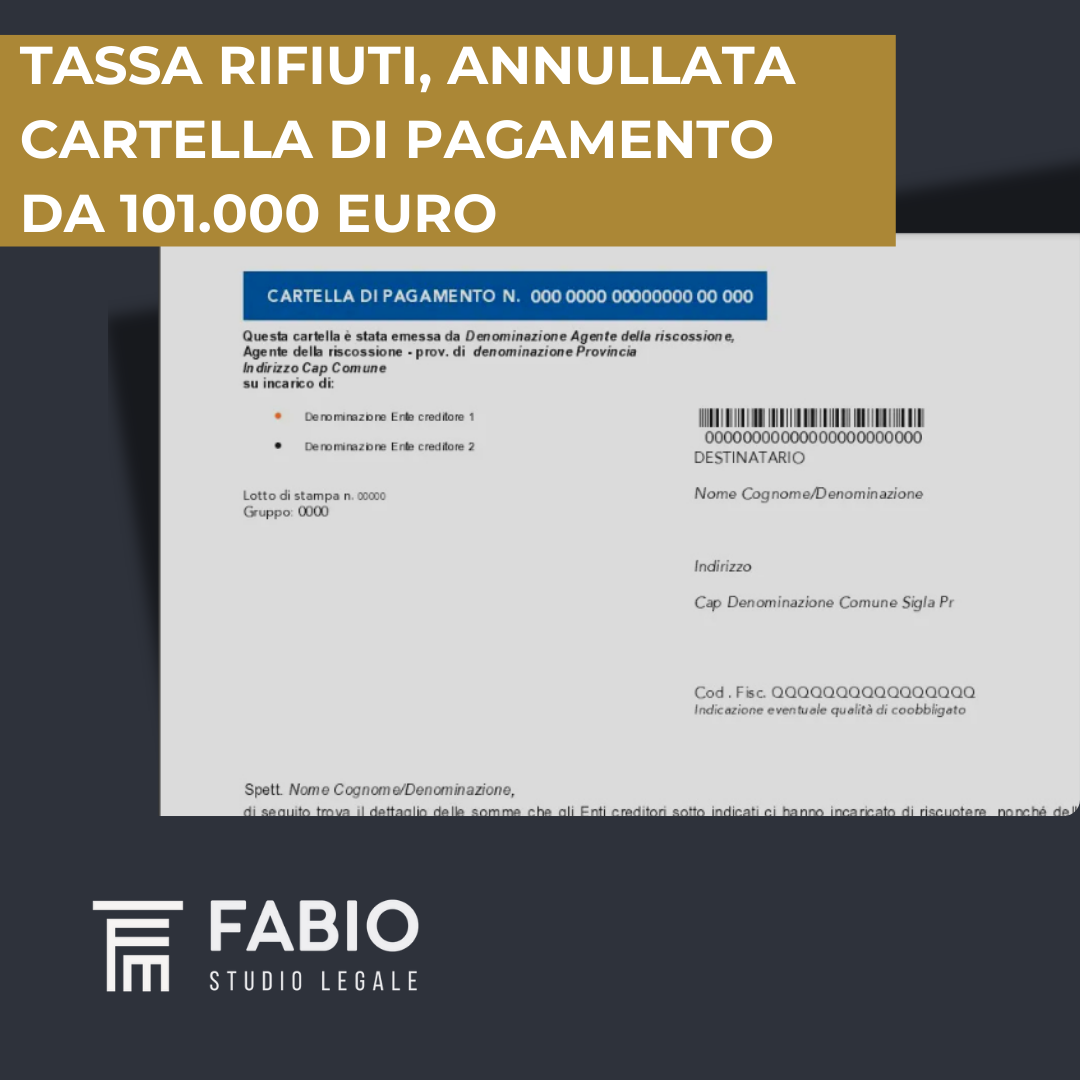 Tassa rifiuti, annullata cartella di pagamento da 101.000 euro