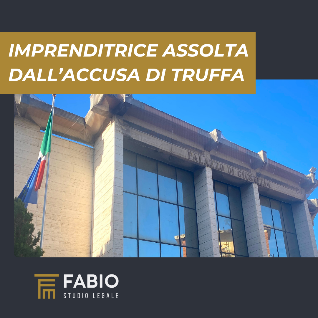 Imprenditrice assolta dall’accusa di truffa