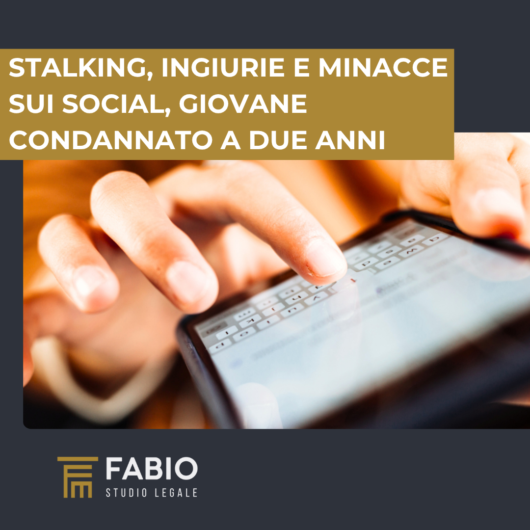 Stalking, ingiurie e minacce sui social ad una ragazza, giovane condannato a 2 anni