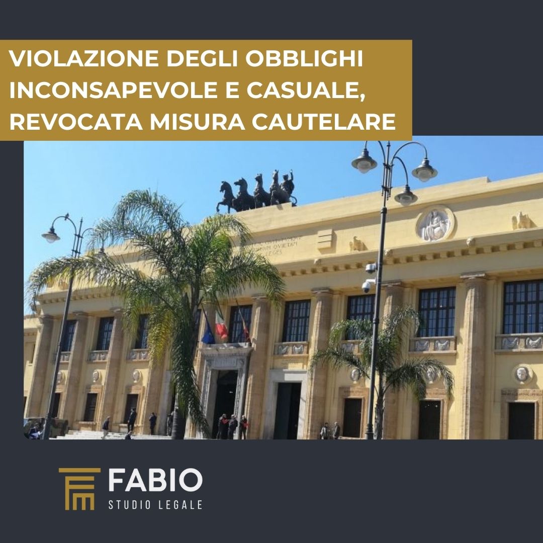 Violazione degli obblighi inconsapevole e casuale, revocata misura cautelare